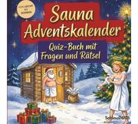 Sauna-Adventskalender: Quiz-Buch mit Fragen und Rätsel: Wissens-Adventskalender ohne Schokolade - 24 Rätsel für Saunagänger - Das perfekte Geschenk zur Weihnachtszeit