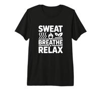 Sauna I Sauna Breathe Relax I Sauna Goer Relaxation Sauna Premium T-Shirt