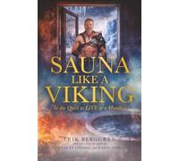Sauna Like a Viking: In the Quest to LIVE to a Hundred