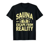 Sauna my Escape from Reality Sauna T-Shirt