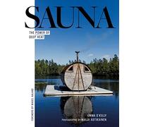 Sauna: The Power of Deep Heat by Emma O'Kelly