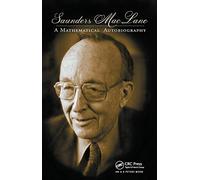 Saunders Mac Lane: A Mathematical Autobiography