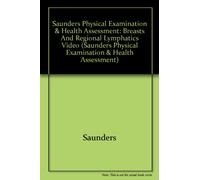 Saunders Physical Examination & Health Assessment: Breasts And Regional Lymphatics Video [VHS]