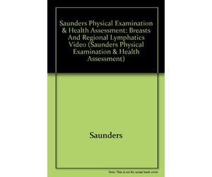 Saunders Physical Examination & Health Assessment: Breasts And Regional Lymphatics Video [VHS]