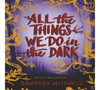 Saundra Mitchell All the Things We Do in the Dark Paperback Book Saundra Mitchell Multicolor