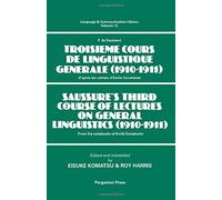 Saussure's Third Course of Lectures on General Linguistics (1910-1911): (F. de Saussure - Troisième Cours de Linguistique ... v. 12 (Language and Communication Library)