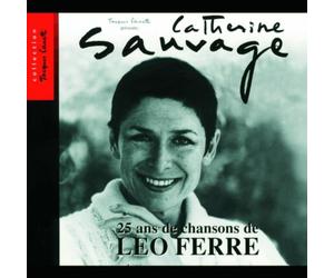 Sauvage, Catherine - 25 ans de chansons de Léo Ferré