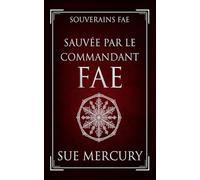 Sauvée par le Commandant fae (Souverains fae)