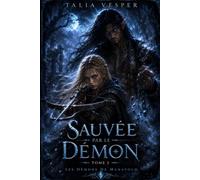 Sauvée par le Démon: Les Démons de Manavoch Tome 2