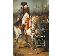 Sauver l'Empire - 1813 : la fin de l'Europe napoléonienne