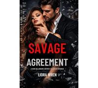 SAVAGE AGREEMENT: A DARK BILLIONAIRE ENEMIES-TO-LOVERS ROMANCE