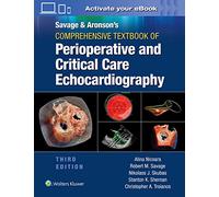 Savage & Aronson’s Comprehensive Textbook of Perioperative and Critical Care Echocardiography: Print + eBook with Multimedia
