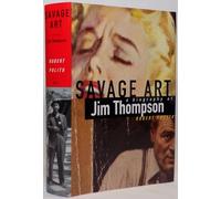 Savage Art: Jim Thompson: A Biography