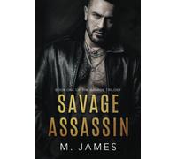 Savage Assassin: A Dark Mafia Romance (The Savage Trilogy)
