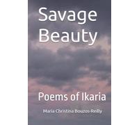 Savage Beauty: Poems of Ikaria