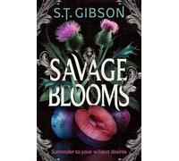 Savage Blooms: 1 (Unearthly Delights)