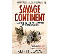 Savage Continent : Europe in the Aftermath of World War II