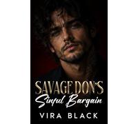 Savage Don's Sinful Bargain: An Enemies to Lovers Mafia Romance (Empire of Savages)