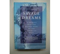 Savage Dreams: A Journey into the Hidden Wars of the American West