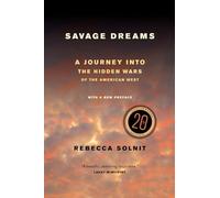 Savage Dreams: A Journey into the Hidden Wars of the American West