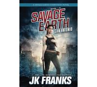 Savage Earth : San Antonio: The Savage Earth Series, Book 1.5