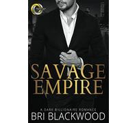 Savage Empire: An Enemies to Lovers Dark Billionaire Romance (Broken Cross)