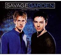 Savage Garden - I Knew I Loved You