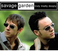 Savage Garden - Truly Madly Deeply