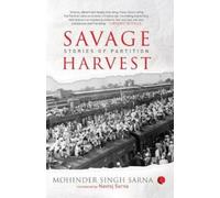 Savage Harvest : Stories of Partition