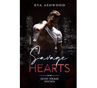 Savage Hearts (Filthy Wicked Psychos)