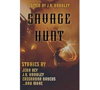 Savage Hunt: 12 (A Bayonet Books Anthology)