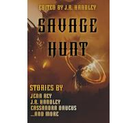 Savage Hunt (A Bayonet Books Anthology)
