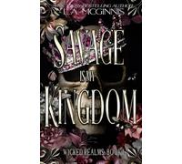 Savage Is My Kingdom: Wicked Realms: 1 (Wicked Fae Realms)