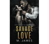 Savage Love: A Dark Mafia Romance (The Savage Trilogy)