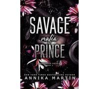 Savage Mafia Prince: A dark mafia suspense romance (Dangerous Royals)
