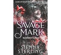Savage Mark: A Dark and Steamy Omegaverse Island Romance (Banished Alphas)