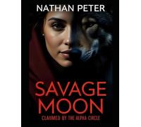 Savage Moon: Claimed by the Alpha Circle: An Interactive story: 4 (Forbidden Entanglements)