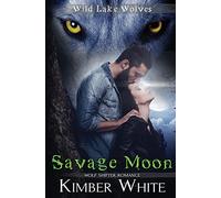 Savage Moon: Wolf Shifter Romance: Volume 4 (Wild Lake Wolves)