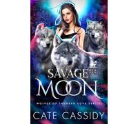 Savage Moon: Wolves of Thunder Cove: A Paranormal Shifter Romance