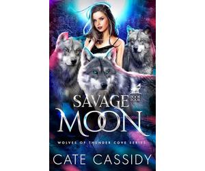 Savage Moon: Wolves of Thunder Cove: A Paranormal Shifter Romance: 4