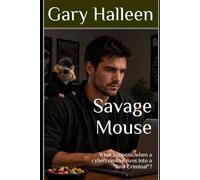 Savage Mouse: What happens when a cybercriminal runs into a "Real Criminal"?