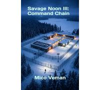 Savage Noon III: Command Chain: 3 (The Savage Noon Saga)