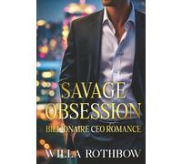 Savage Obsession: Billionaire CEO Romance of Power, Innocence, and Love