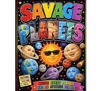 Savage Planets: Where Every Planet Has An Attitude Problem (The Savage Stress Relief Coloring Series)