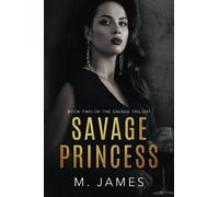 Savage Princess: A Dark Mafia Romance (The Savage Trilogy)