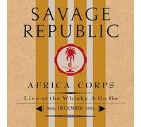 Savage Republic - Africa Corps Live at The Whisky A Go Go 30th December 1981 [VINYL]