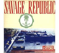 Savage Republic - Customs [Vinyl LP]
