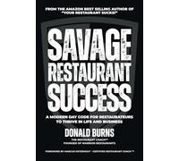 Savage Restaurant Success: A Modern-Day Code For Restaurateurs To Thrive In Life And Business (The Ascension Series)