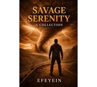 Savage Serenity: A Collection