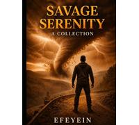 Savage Serenity: A Collection